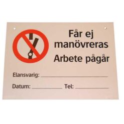 Skylt "Får ej manövreras"